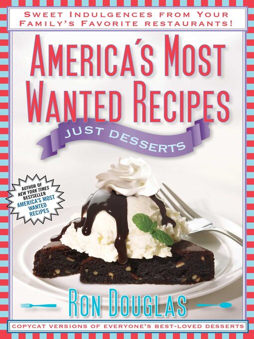 Title details for America's Most Wanted Recipes Just Desserts by Ron Douglas - Wait list